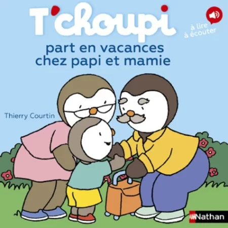 T'choupi part en vacances chez papi et mamie