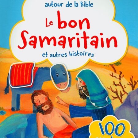Activites autour de la Bible - Le Bon Samaritain et autres histoires