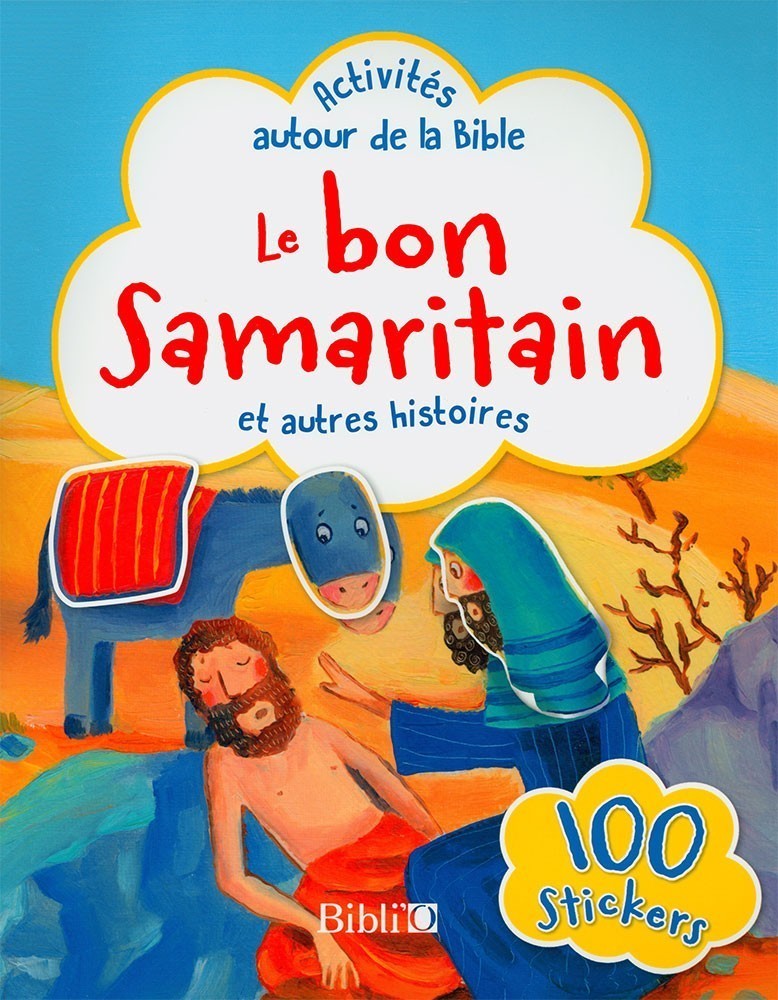 Activites autour de la Bible - Le Bon Samaritain et autres histoires
