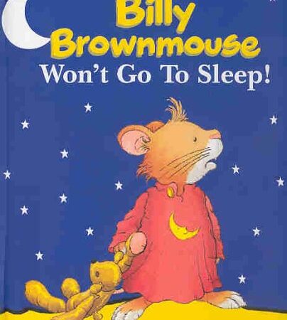 Billy Brownmouse Won't Go to Sleep!