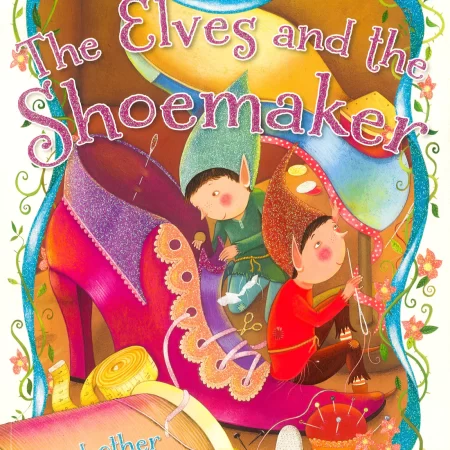 The Elves And The Shoemaker And Other Fairy Tale