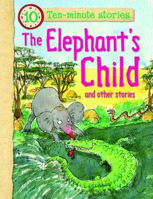 Ten Minute Stories - The Elephant's Child