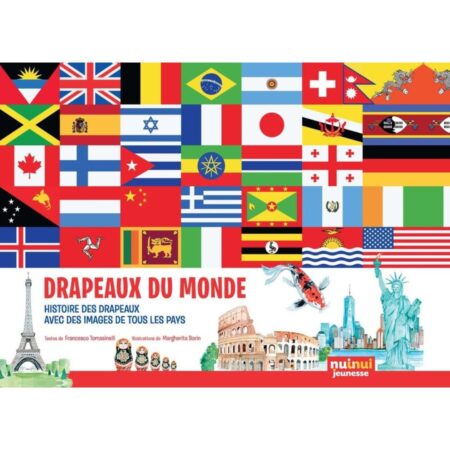 Drapeaux du monde : l'histoire en images de 267 pays et leurs drapeaux